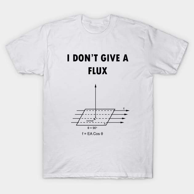 I don't give a flux T-Shirt by hereticwear